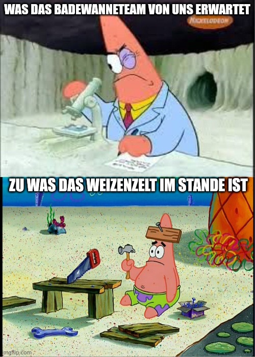 Was das Badewannenteam von uns erwartet: Patrick Star als Wissenschaftler mit Mikroskop. Zu was das Weizenzelt im Stande ist: Patrick Star, der beim handwerken sich selbst ein Brett an den Kopf genagelt hat.