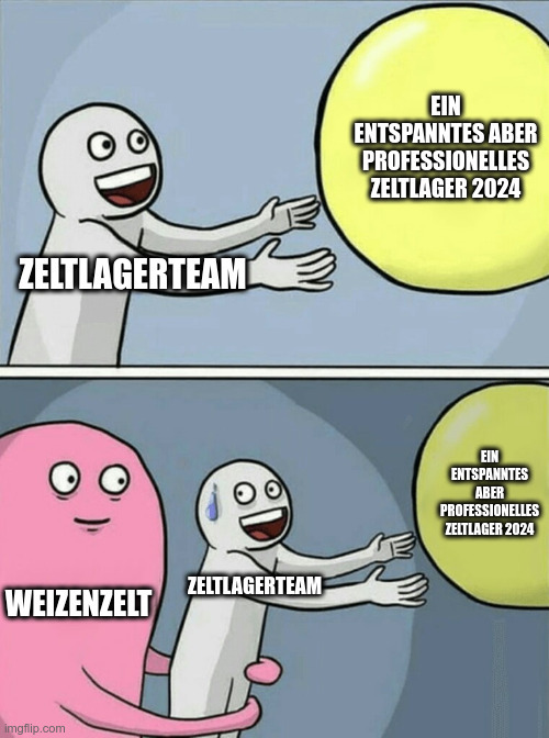 Mensch, beschriftet mit "Zeltlagerteam", versucht eine gelbe schwebende Kugel, beschriftet mit "Ein entspanntes aber professionelles Zeltlager 2024", zu greifen, wird aber von einem freundlich blickenden rosa Wesen beschriftet mit "Weizenzelt" zurückgehalten.
