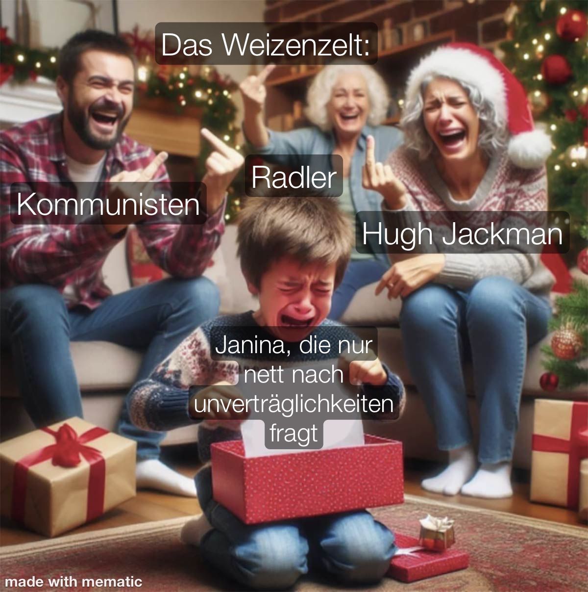Familie an Weihnachten, beschriftet mit "Das Weizenzelt: Kommunisten, Radler, Hugh Jackman" sitzt lachend und Mittelfinger zeigend um kleinen weinenden Jungen mit Geschenk in der Hand herum. Junge ist beschriftet mit "Janina, die nur nett nach Unverträglichkeiten fragt."