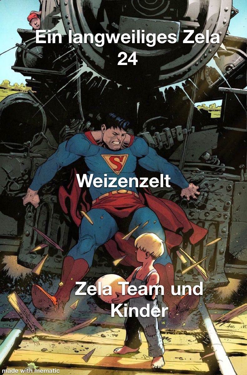 Superman, beschriftet mit "Weizenzelt" bremst mit seinem Körper einen Zug, beschriftet mit "Ein langweiliges Zela 24" wenige Meter vor einem spielenden Kind, beschriftet mit "Zela Team und Kinder"